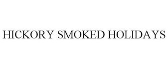 HICKORY SMOKED HOLIDAYS