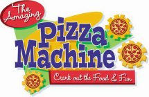 THE AMAZING PIZZA MACHINE CRANK OUT THE FOOD & FUN