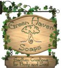 GREEN HAVEN SOAPS EARTHEN CREATIONS FOR BODY AND SOUL