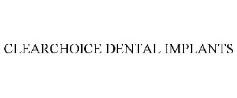 CLEARCHOICE DENTAL IMPLANTS