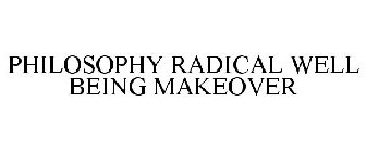 PHILOSOPHY RADICAL WELL BEING MAKEOVER