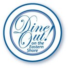 DINE OUT! ON THE EASTERN SHORE