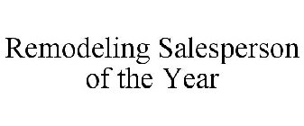 REMODELING SALESPERSON OF THE YEAR