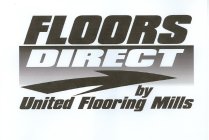 FLOORS DIRECT BY UNITED FLOORING MILLS