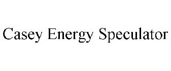 CASEY ENERGY SPECULATOR