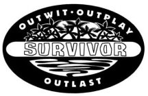 SURVIVOR OUTWIT OUTPLAY OUTLAST