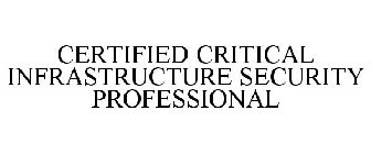 CERTIFIED CRITICAL INFRASTRUCTURE SECURITY PROFESSIONAL