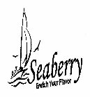 SEABERRY ENRICH YOUR FLAVOR