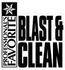 PROFESSIONAL'S FAVORITE BLAST & CLEAN