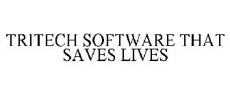 TRITECH SOFTWARE THAT SAVES LIVES