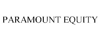 PARAMOUNT EQUITY