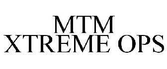 MTM XTREME OPS