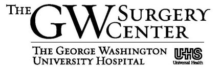 THE GW SURGERY CENTER THE GEORGE WASHINGTON UNIVERSITY HOSPITAL UHS UNIVERSAL HEALTH