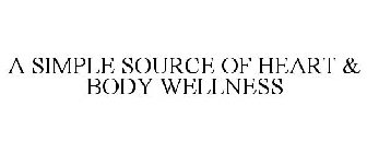 A SIMPLE SOURCE OF HEART & BODY WELLNESS