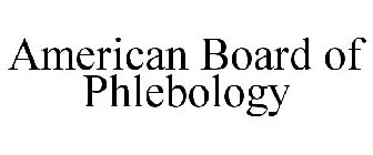 AMERICAN BOARD OF PHLEBOLOGY