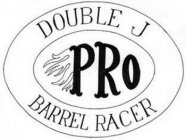 PRO DOUBLE J BARREL RACER