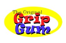 THE ORIGINAL GRIP GUM