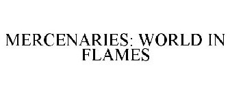 MERCENARIES: WORLD IN FLAMES