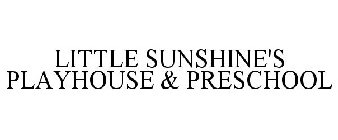 LITTLE SUNSHINE'S PLAYHOUSE & PRESCHOOL