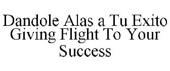 DANDOLE ALAS A TU EXITO GIVING FLIGHT TO YOUR SUCCESS