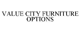 VALUE CITY FURNITURE OPTIONS