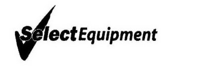 SELECT EQUIPMENT