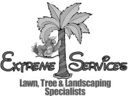EXTREME SERVICES LAWN, TREE & LANDSCAPING SPECIALISTS