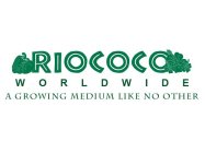 RIOCOCO WORLDWIDE A GROWING MEDIUM LIKE NO OTHER