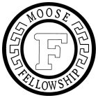 F MOOSE FELLOWSHIP