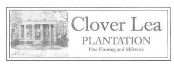 CLOVER LEA PLANTATION PINE FLOORING ANDMILLWORK