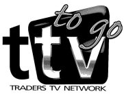 TTV TO GO TRADERS TV NETWORK