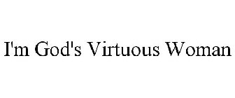 I'M GOD'S VIRTUOUS WOMAN