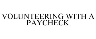 VOLUNTEERING WITH A PAYCHECK
