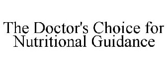 THE DOCTOR'S CHOICE FOR NUTRITIONAL GUIDANCE