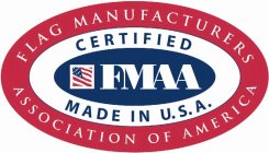 FMAA FLAG MANUFACTURERS ASSOCIATION OF AMERICA CERTIFIED MADE IN U.S.A.