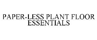 PAPER-LESS PLANT FLOOR ESSENTIALS
