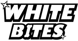 WHITE BITES