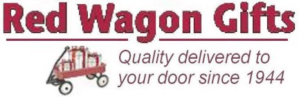 RED WAGON GIFTS QUALITY DELIVERED TO YOUR DOOR SINCE 1944