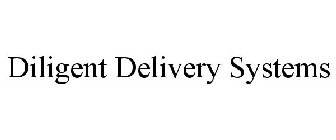 DILIGENT DELIVERY SYSTEMS