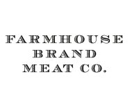 FARMHOUSE BRAND MEAT CO.