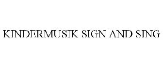 KINDERMUSIK SIGN AND SING