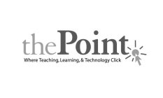 THE POINT WHERE LEARNING, TEACHING & TECHNOLOGY CLICK