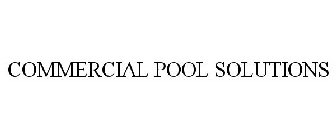 COMMERCIAL POOL SOLUTIONS