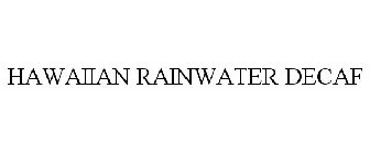 HAWAIIAN RAINWATER DECAF