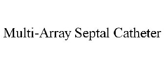 MULTI-ARRAY SEPTAL CATHETER