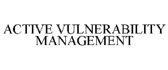 ACTIVE VULNERABILITY MANAGEMENT