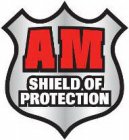 AM SHIELD OF PROTECTION