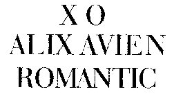 XO ALIX AVIEN ROMANTIC