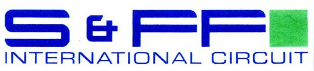 S & FF INTERNATIONAL CIRCUIT