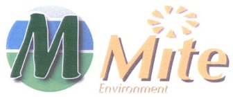 M MITE ENVIRONMENT